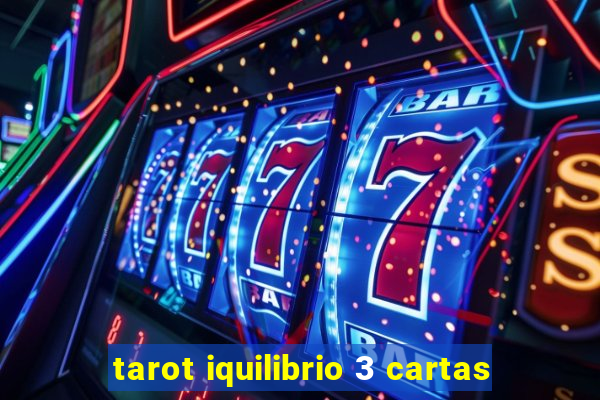 tarot iquilibrio 3 cartas