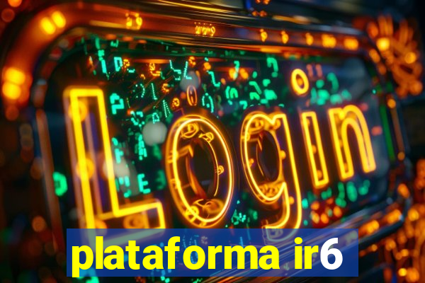 plataforma ir6