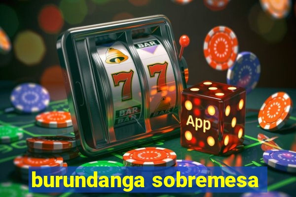 burundanga sobremesa