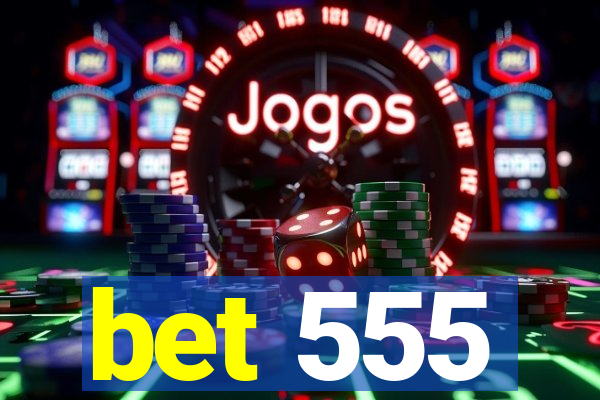 bet 555