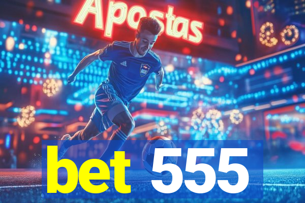 bet 555