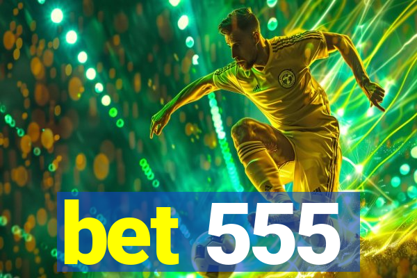 bet 555