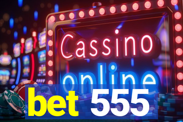 bet 555