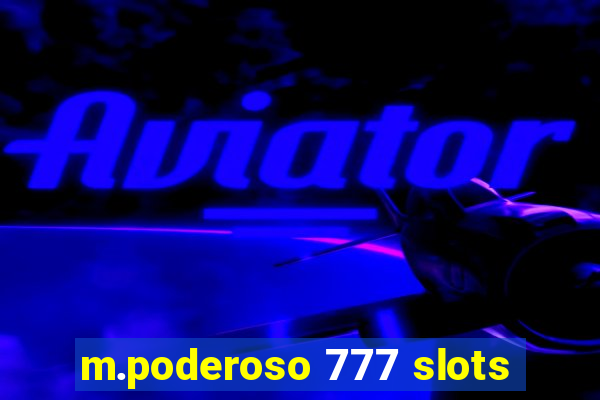 m.poderoso 777 slots