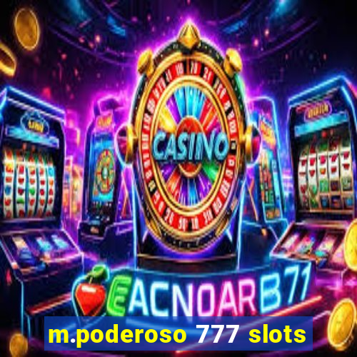 m.poderoso 777 slots