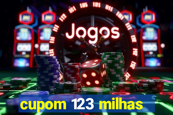 cupom 123 milhas