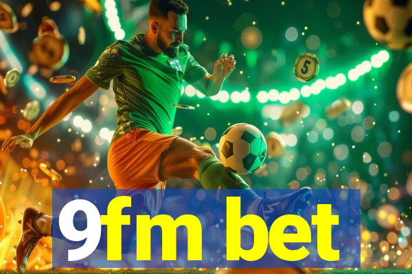 9fm bet