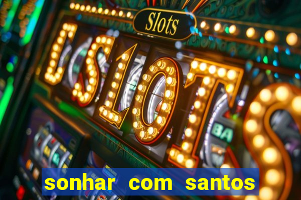 sonhar com santos de macumba