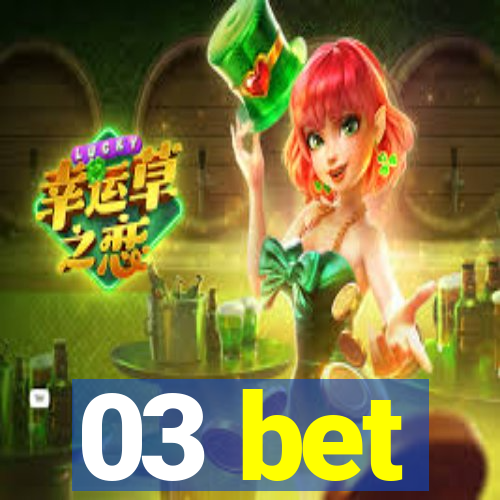 03 bet