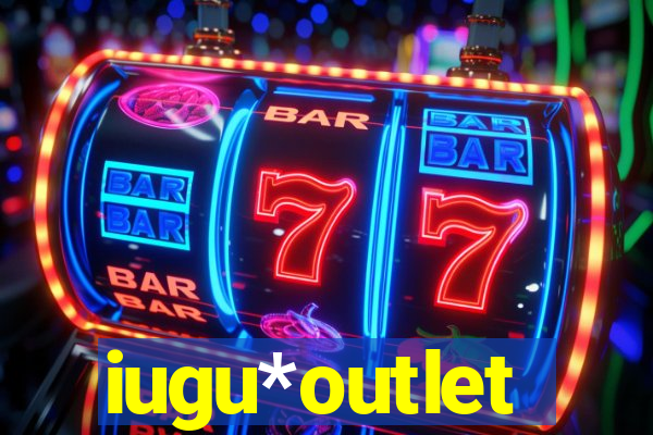 iugu*outlet