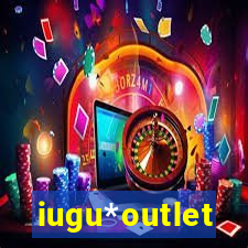 iugu*outlet