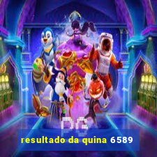 resultado da quina 6589