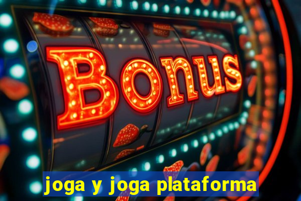 joga y joga plataforma