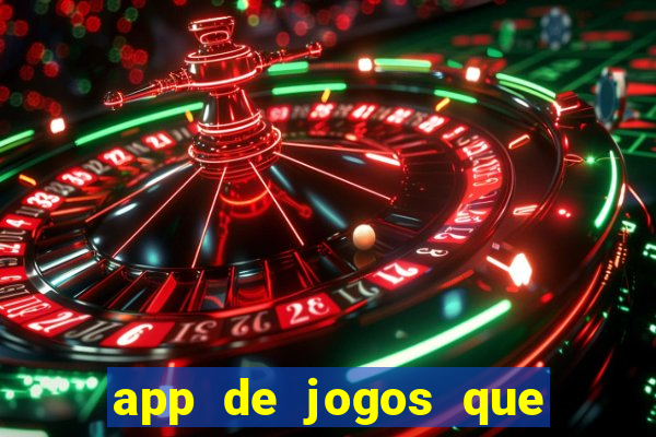 app de jogos que realmente pagam dinheiro