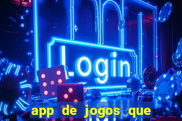 app de jogos que realmente pagam dinheiro