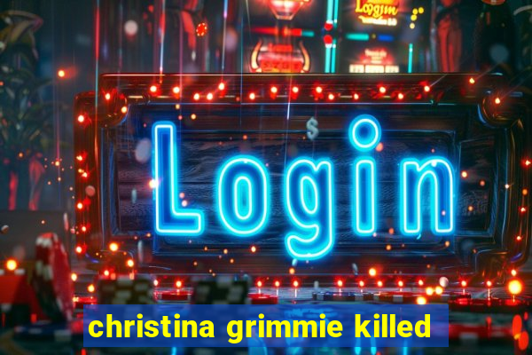 christina grimmie killed