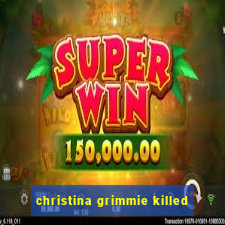 christina grimmie killed