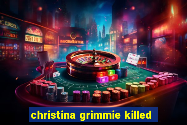 christina grimmie killed