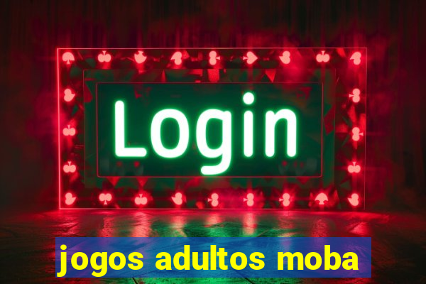 jogos adultos moba