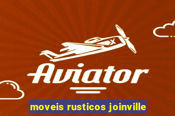 moveis rusticos joinville