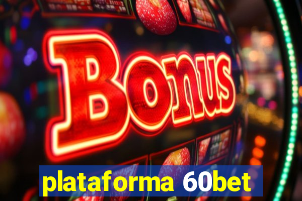 plataforma 60bet