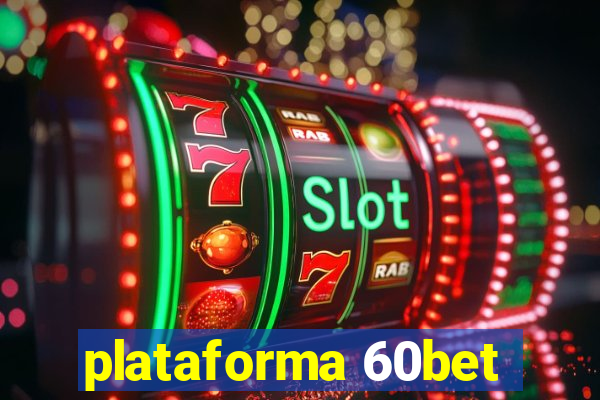 plataforma 60bet