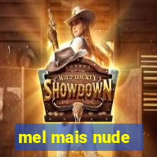 mel mais nude