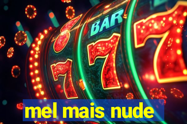 mel mais nude