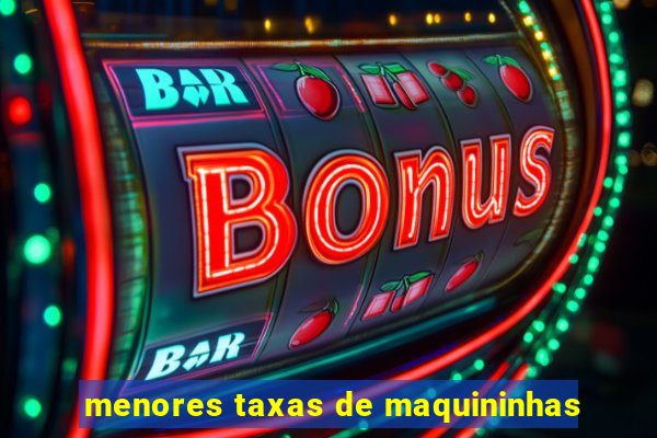 menores taxas de maquininhas