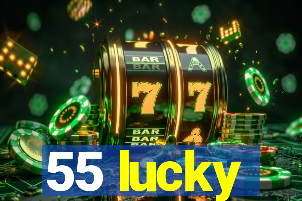 55 lucky