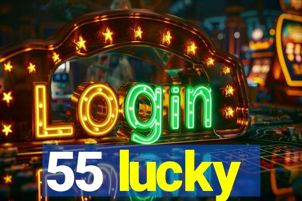 55 lucky