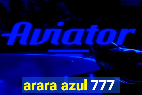 arara azul 777