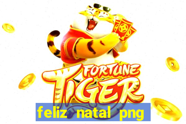 feliz natal png para imprimir