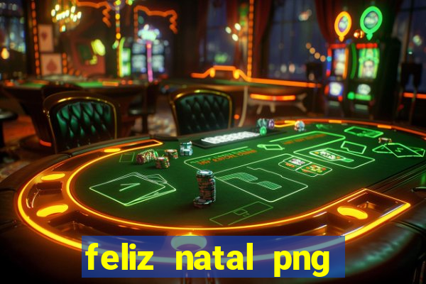 feliz natal png para imprimir