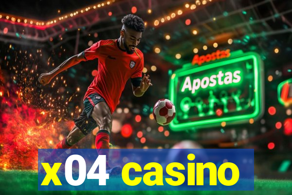 x04 casino