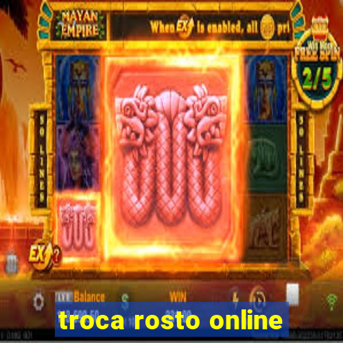 troca rosto online