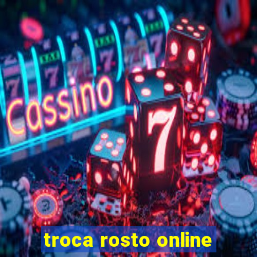 troca rosto online