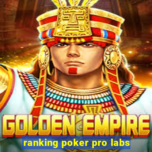 ranking poker pro labs