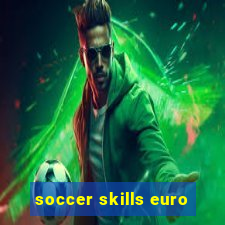 soccer skills euro