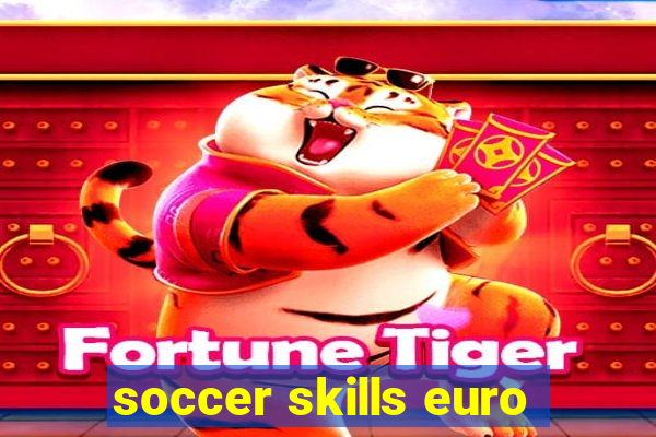 soccer skills euro