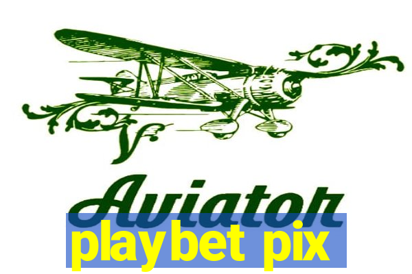 playbet pix