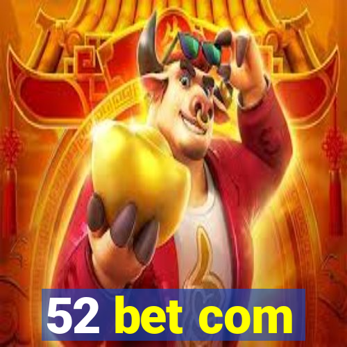 52 bet com