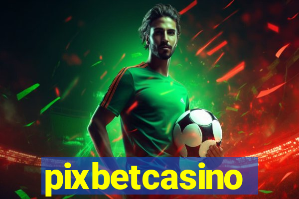 pixbetcasino