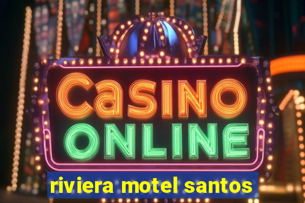 riviera motel santos