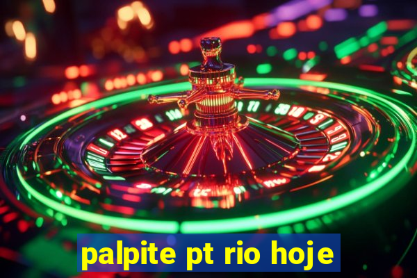 palpite pt rio hoje