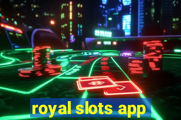 royal slots app