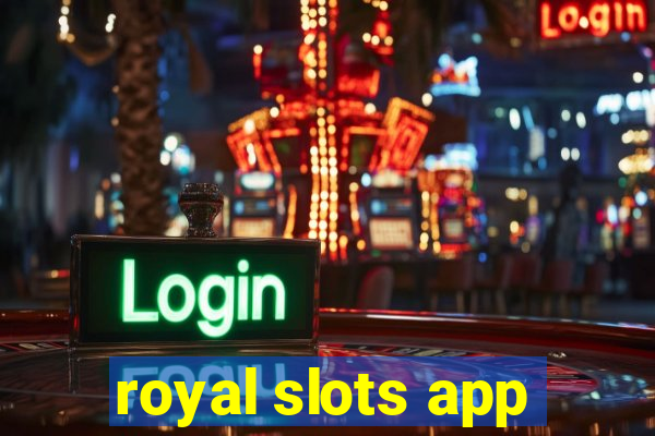 royal slots app