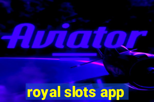 royal slots app