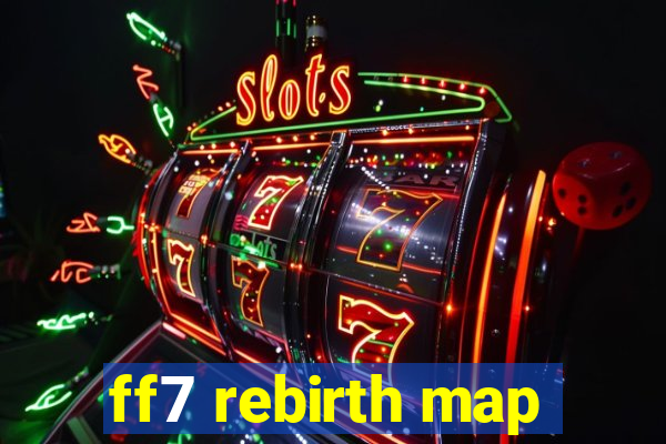 ff7 rebirth map