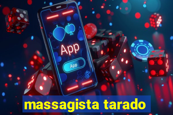 massagista tarado